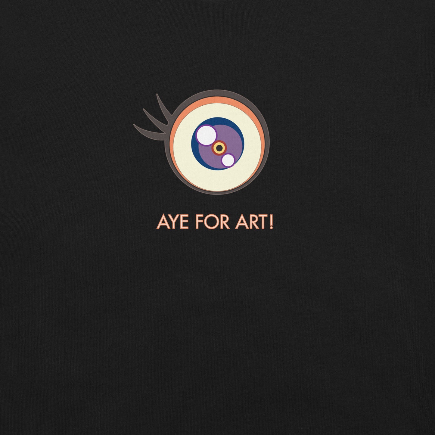 Aye for Art! Unisex Fashion T-Shirt