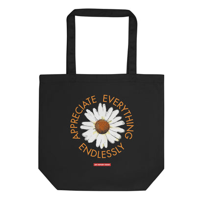 'Appreciate Everything Endlessly' Eco Tote Bag