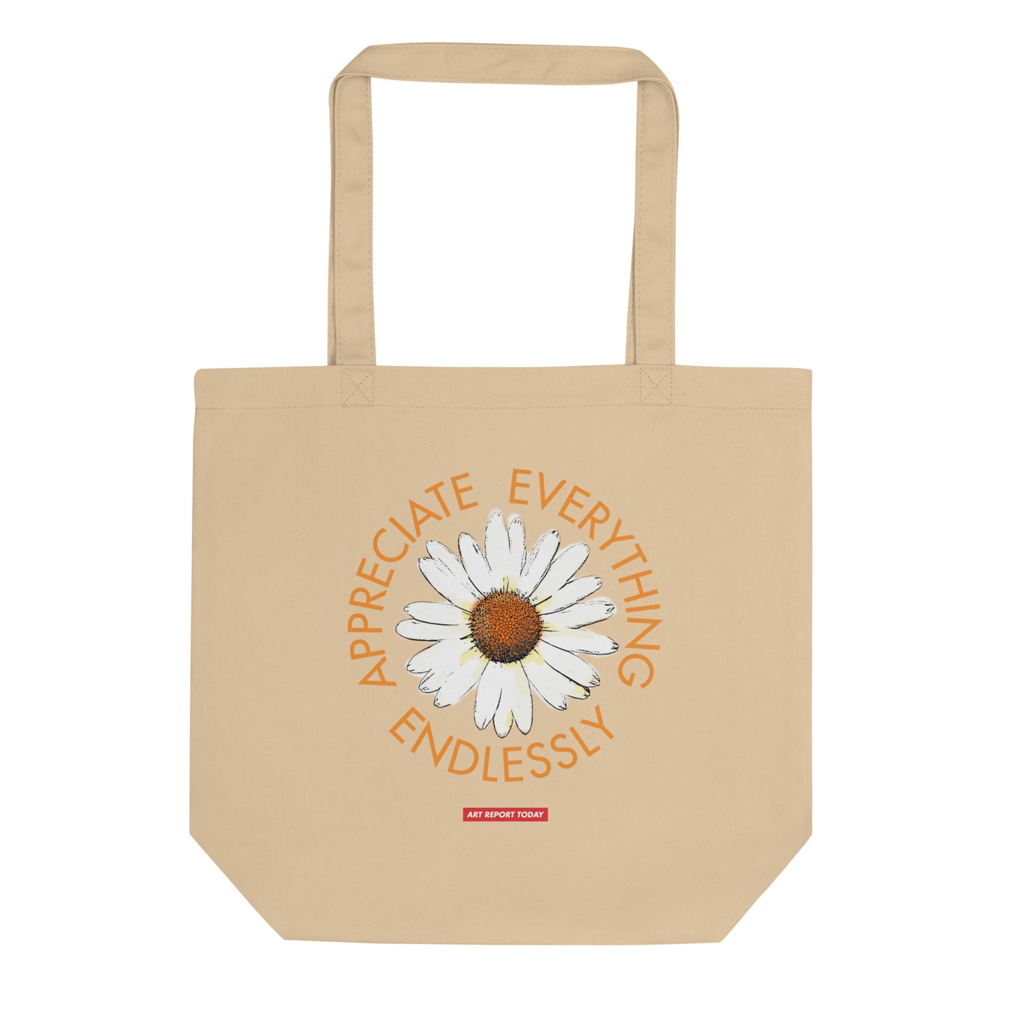 'Appreciate Everything Endlessly' Eco Tote Bag