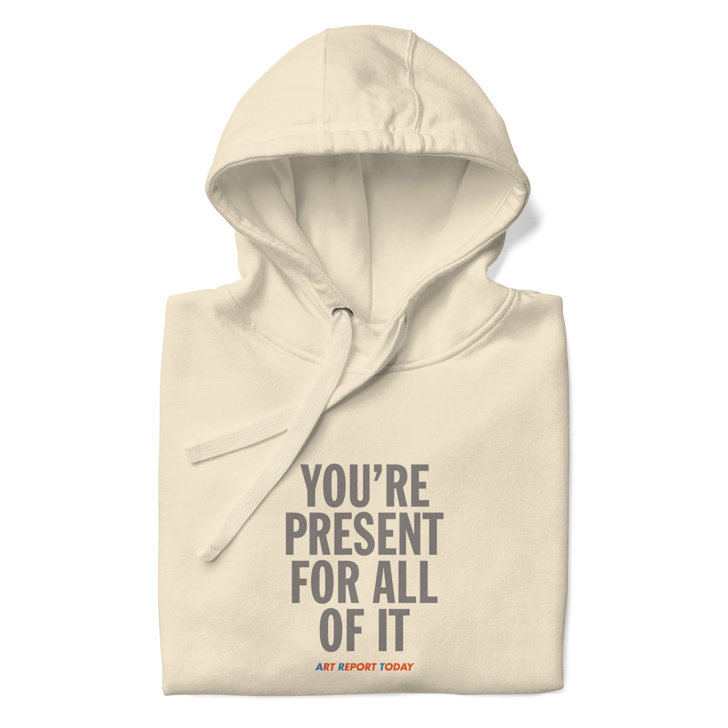 'You're Present For All of It' Unisex Hoodie