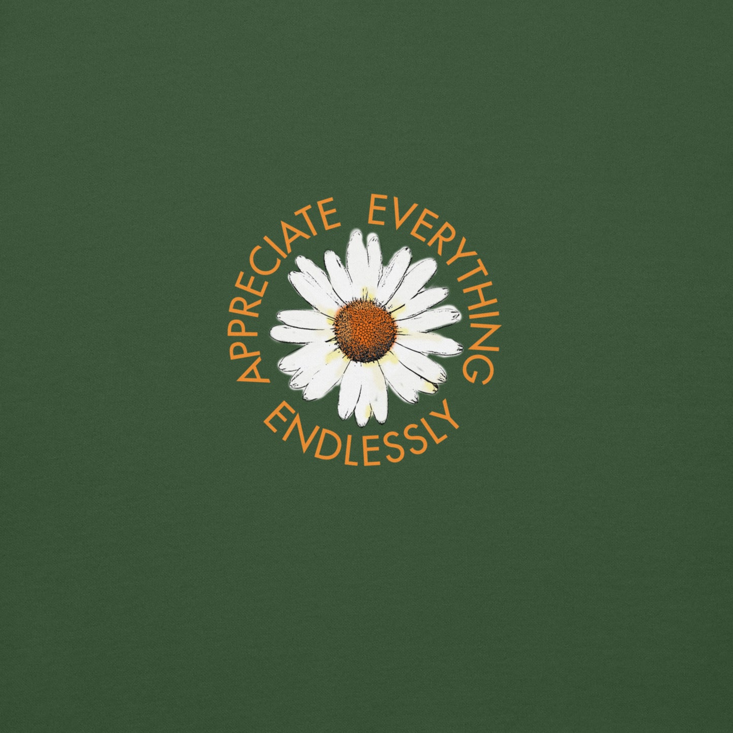 'Appreciate Everything Endlessly' Daisy Unisex Hoodie