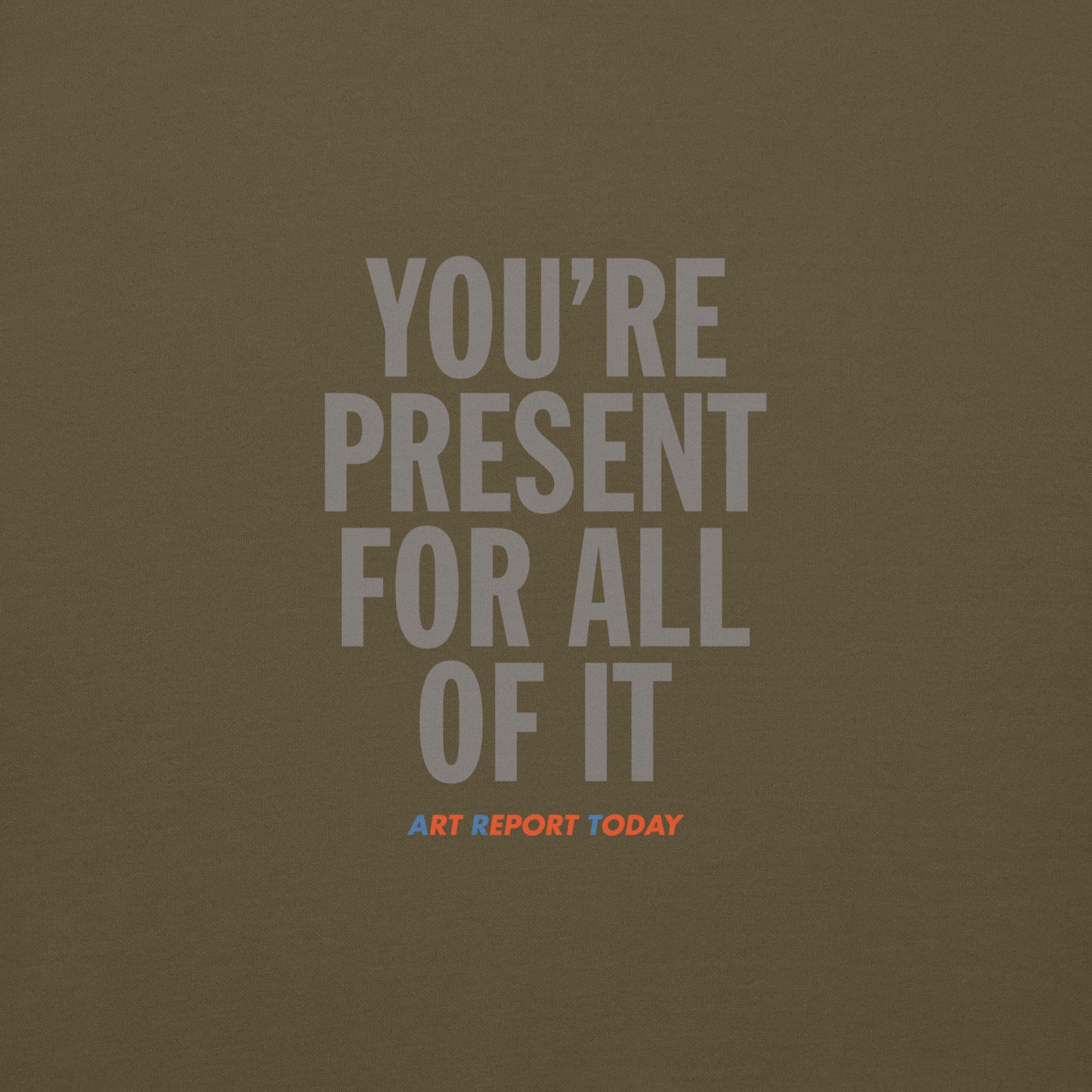 'You're Present For All of It' Unisex Hoodie