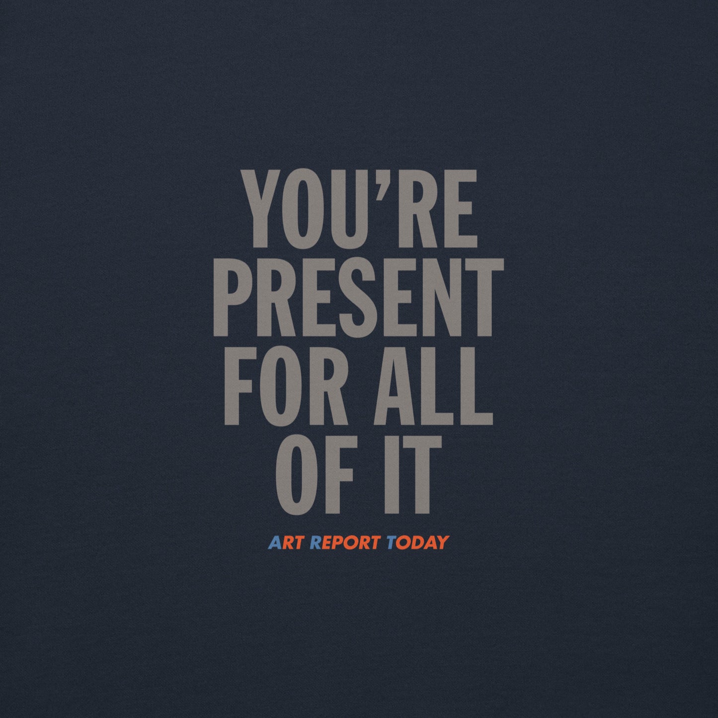 'You're Present For All of It' Unisex Hoodie