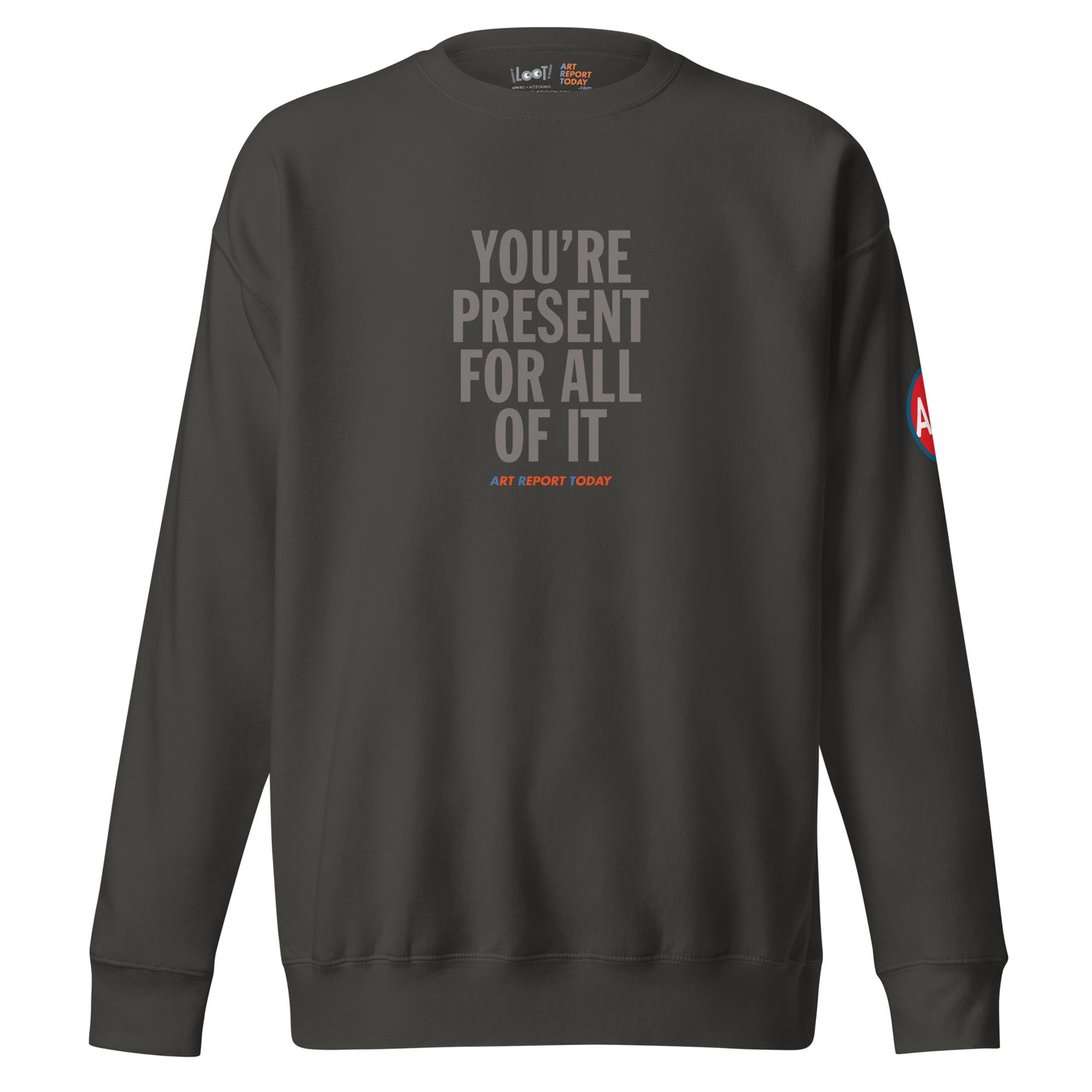 'You're Present For All of It' Unisex Premium Sweatshirt, Limited Edition