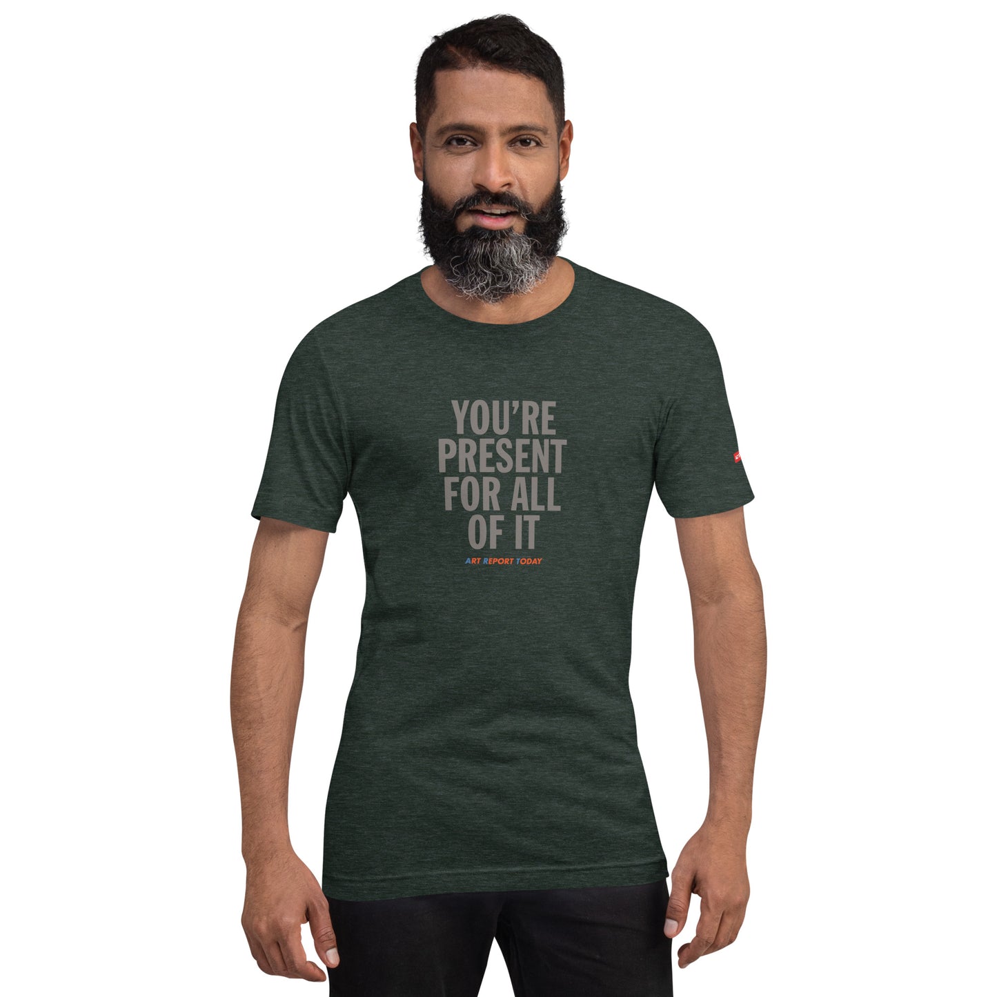 'You're Present For All of It' Fashion T-Shirt