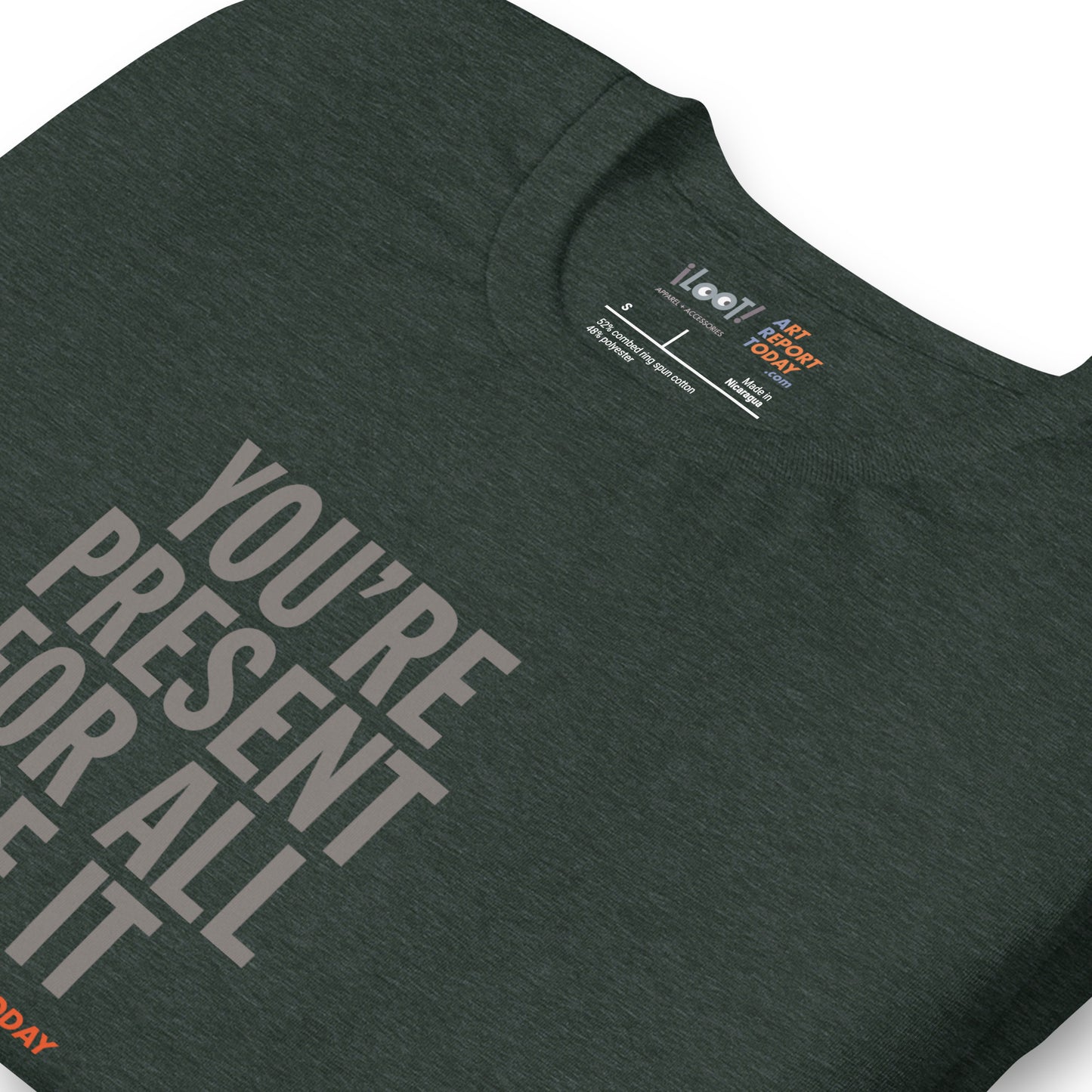 'You're Present For All of It' Fashion T-Shirt